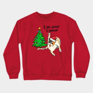 I Do What I want Christmas Cat Crewneck Sweatshirt